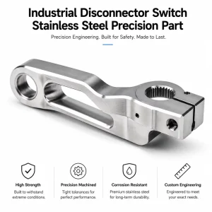 Industrial High Precision Stainless Steel CNC Machining Turning Parts Disconnector Switch Components